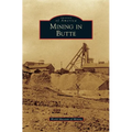Mining in Butte - Hardcover