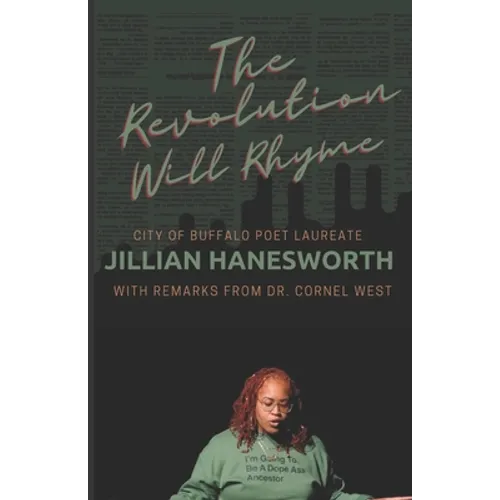The Revolution Will Rhyme: With remarks from Dr. Cornel West - Paperback