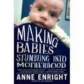 Making Babies: Stumbling Into Motherhood - Paperback