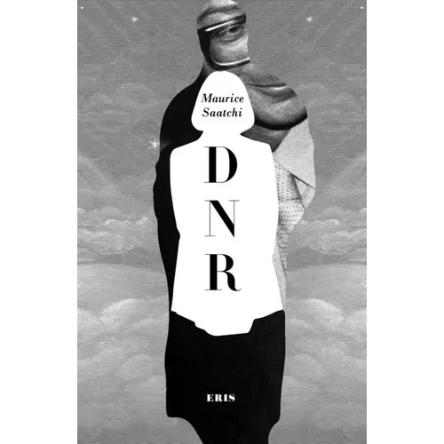 Do Not Resuscitate: The Life and Afterlife of Maurice Saatchi - Paperback