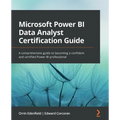 Microsoft Power BI Data Analyst Certification Guide: A comprehensive guide to becoming a confident and certified Power BI professional - Paperback