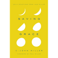 Saving Grace: Daily Devotions from Jack Miller - Hardcover