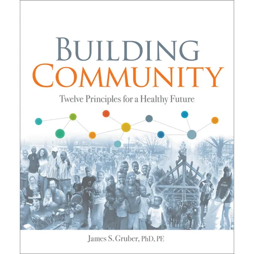 Building Community: Twelve Principles for a Healthy Future - Paperback