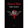 Throne of Blood: Vampiric and Satanic Blood Magic and Teachings Discovered in the Holy Scriptures - Paperback