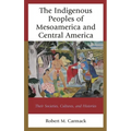 Indigenous Peoples of Mesoamerica and Central America: Their Societies, Cultures, and Histories - Paperback