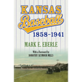 Kansas Baseball, 1858-1941 - Paperback