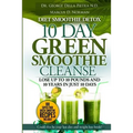 Diet Smoothie Detox, 10 Day Green Smoothie Cleanse: Lose up to 10 pounds and 10 years in just 10 days. Could this be your last diet and weight loss bo - Paperback