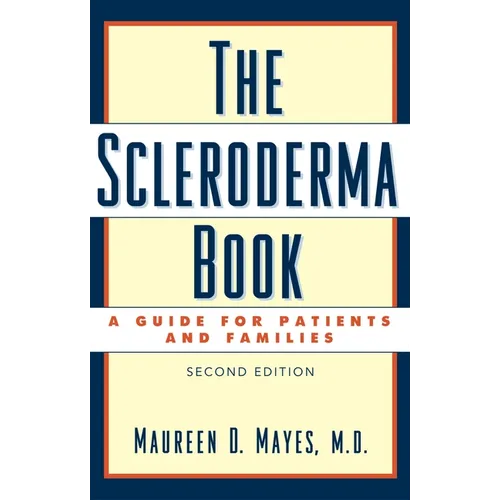 The Scleroderma Book: A Guide for Patients and Families - Hardcover