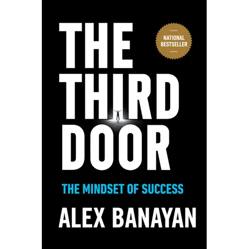 The Third Door: The Mindset of Success - Hardcover