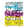 Adventures in the Supernatural - Paperback