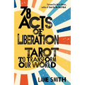 78 Acts of Liberation: Tarot to Transform Our World - Paperback