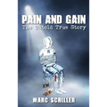 Pain and Gain-The Untold True Story - Paperback