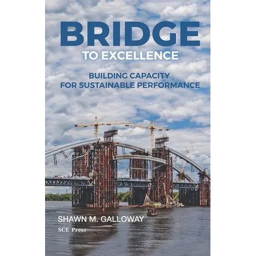 Bridge to Excellence: Building Capacity for Sustainable Performance - Paperback