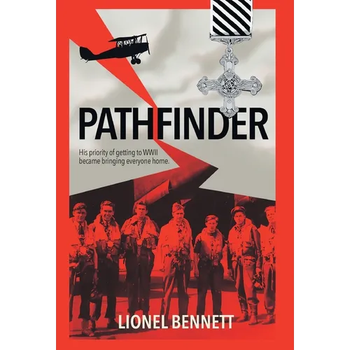 Pathfinder: His priority of getting to WW2 became bringing everyone home - Hardcover
