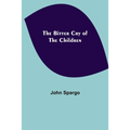 The Bitter Cry of the Children - Paperback