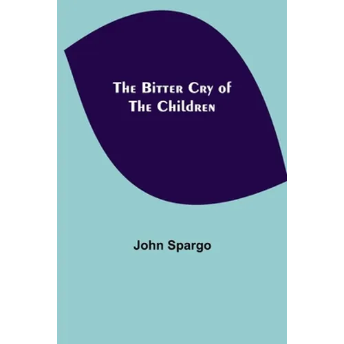 The Bitter Cry of the Children - Paperback