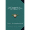 Let There Be Life: The Contemporary Account Of Edna L. Griffin, M. D. - Hardcover