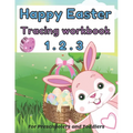 Happy easter 1. 2. 3 Tracing workbook For Preschoolers and Toddlers: Learn To Read & Write Activity Workbook Learning coloring & Writing, Tracing ... - Paperback