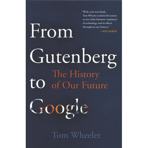 From Gutenberg to Google: The History of Our Future - Hardcover