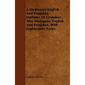 A Dictionary English and Punjabee - Outlines of Grammer, Also Dialogues, English and Punjabee, with Explanatory Notes - Paperback