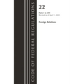 Code of Federal Regulations, Title 22 Foreign Relations 1-299 2023 - Paperback