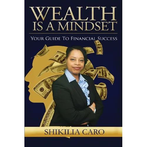 Wealth is a Mindset: Your Guide to Financial Success - Paperback