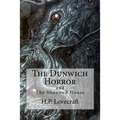 The Dunwich Horror: (Special Edition include: The Shunned House) - Paperback