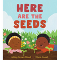 Here Are the Seeds - Hardcover