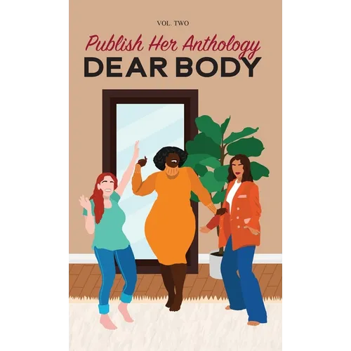 Publish Her Anthology: Dear Body - Hardcover