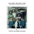 And That's the Way It Was: A True Story as Lived in the Valley - Paperback
