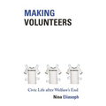 Making Volunteers: Civic Life After Welfare's End - Paperback