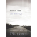 When It Rains: Tohono O'Odham and Pima Poetry Volume 7 - Paperback