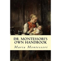 Dr. Montessori's Own Handbook - Paperback