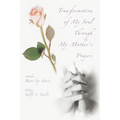 Transformation of My Soul Through My Mother's Prayers - Paperback