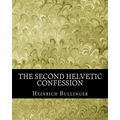 The Second Helvetic Confession - Paperback