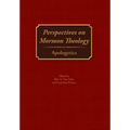 Perspectives on Mormon Theology: Apologetics - Hardcover