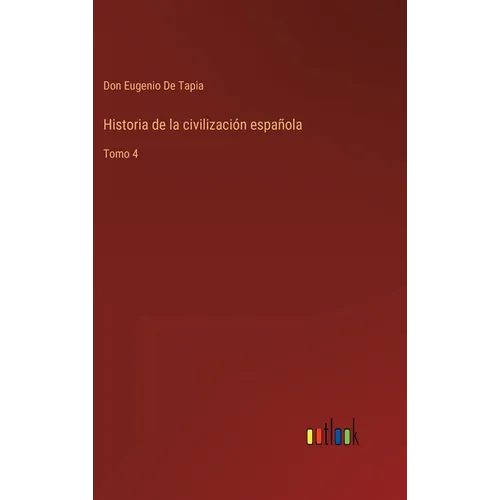 Historia de la civilización española: Tomo 4 - Hardcover