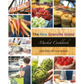 The New Granville Island Market Cookbook - Paperback