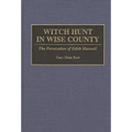 Witch Hunt in Wise County: The Persecution of Edith Maxwell - Hardcover
