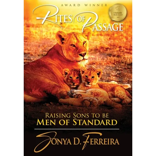 Rites of Passage: Raising Sons to Be Men of Standard - Hardcover