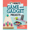 10-Minute Game and Gadget Projects - Hardcover