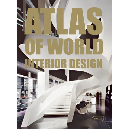 Atlas of World Interior Design - Hardcover