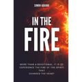 In the Fire: More than a devotional, it is to experiencie the fire of the spirit that changes the heart: (Translation of the book Reflexiones del fueg - Paperback