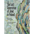The Last Generation of Jews in Poland - Paperback