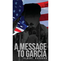 A Message to Garcia: The Original 1899 Edition - Hardcover