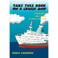 Take This Book On A Cruise Ship: A collection of short stories to read in calm seas - Paperback