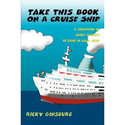 Take This Book On A Cruise Ship: A collection of short stories to read in calm seas - Paperback