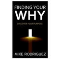 Finding Your WHY: Discover Your Life's Purpose - Paperback