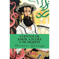 Cuentos de amor, locura y de muerte - Paperback
