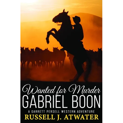 Wanted for Murder - Gabriel Boon: (A Garrett Persell Western Adventure) - Paperback
